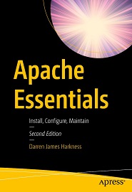 Apache Essentials: Install, Configure, Maintain, 2nd Edition