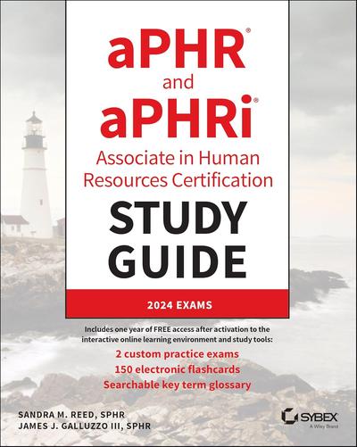 aPHR and aPHRi Associate in Human Resources Certification Study Guide: 2024 Exams