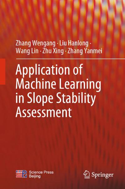 Application of Machine Learning in Slope Stability Assessment