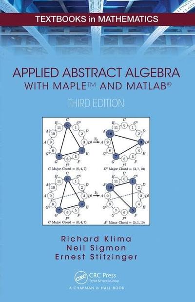 Applied Abstract Algebra with MapleTM and MATLAB, 3rd Edition