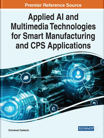 Applied Ai and Multimedia Technologies for Smart Manufacturing and Cps Applications