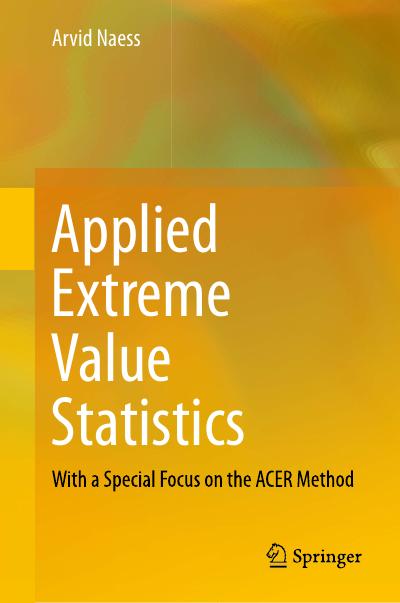 Applied Extreme Value Statistics: With a Special Focus on the ACER Method