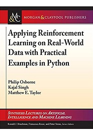 Applying Reinforcement Learning on Real-World Data with Practical Examples in Python