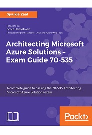 Architecting Microsoft Azure Solutions – Exam Guide 70-535