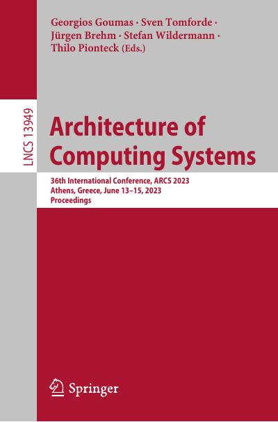 Architecture of Computing Systems: 36th International Conference, ARCS 2023, Athens