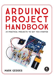 Arduino Project Handbook: 25 Practical Projects to Get You Started