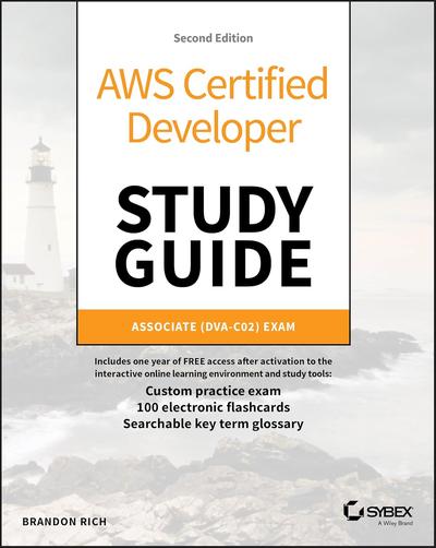 AWS Certified Developer Study Guide: Associate (DVA-C02) Exam, 2nd Edition