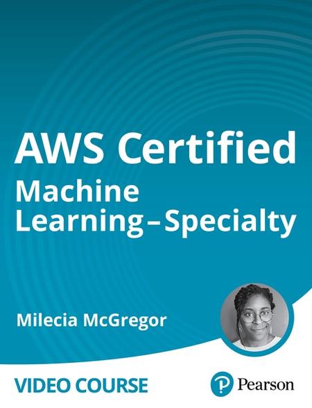 AWS Certified Machine Learning – Specialty