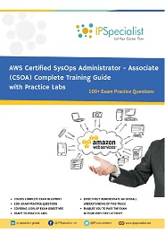 AWS Certified SysOps Administrator – Associate (CSOA) Complete Training Guide