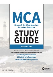 MCA Microsoft Certified Associate Azure Administrator Study Guide: Exam AZ-104