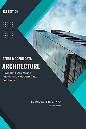 Azure Modern Data Architecture: A Guide to Design and Implement a Modern Data Solutions