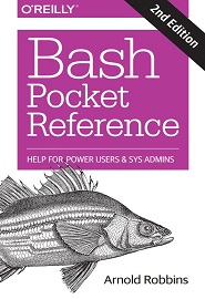 Bash Pocket Reference: Help for Power Users and Sys Admins, 2nd Edition