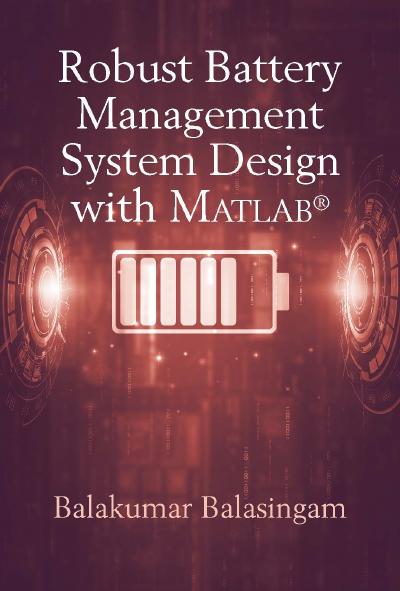 Robust Battery Management System Design with MATLAB®