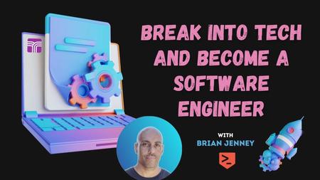 Break Into Tech And Become A Software Engineer