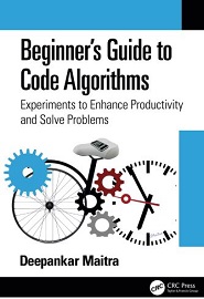 Beginner’s Guide to Code Algorithms: Experiments to Enhance Productivity and Solve Problems