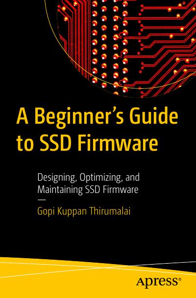 A Beginner’s Guide to SSD Firmware: Designing, Optimizing, and Maintaining SSD Firmware