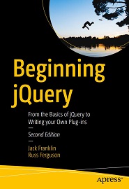 Beginning jQuery: From the Basics of jQuery to Writing your Own Plug-ins, 2nd Edition