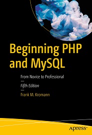 Beginning PHP and MySQL: From Novice to Professional, 5th Edition