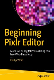 Beginning Pixlr Editor: Learn to Edit Digital Photos Using this Free Web-Based App