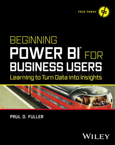 Beginning Power BI for Business Users: Learning to Turn Data into Insights