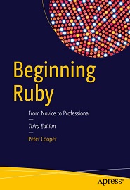 Beginning Ruby: From Novice to Professional, 3rd Edition