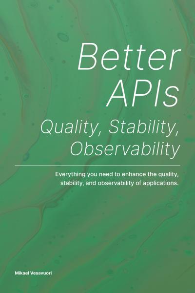 Better APIs: Quality, Stability, Observability