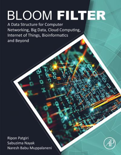 Bloom Filter: A Data Structure for Computer Networking, Big Data, Cloud Computing, Internet of Things, Bioinformatics and Beyond