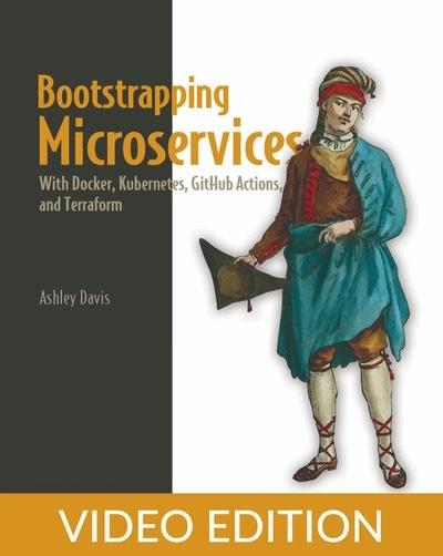 Bootstrapping Microservices, Second Edition, Video Edition