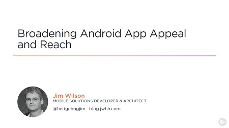 Broadening Android App Appeal and Reach