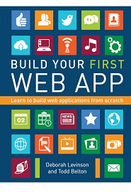 Build Your First Web App: Learn to Build Web Applications from Scratch