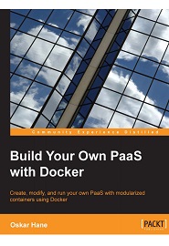 Build Your Own PaaS with Docker