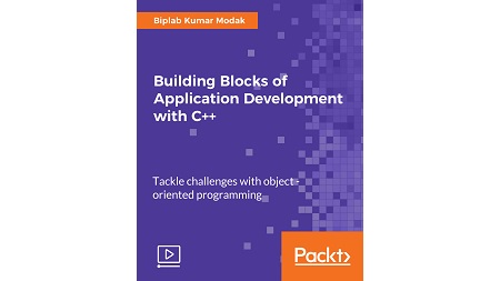 Building Blocks of Application Development with C++