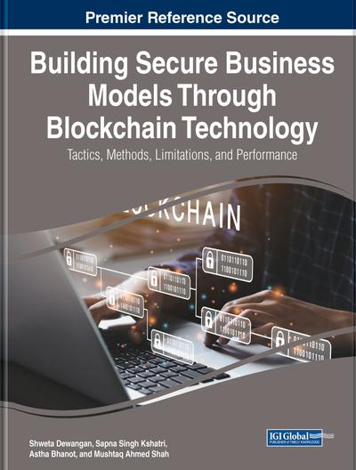 Building Secure Business Models Through Blockchain Technology: Tactics, Methods, Limitations, and Performance