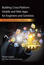 Building Cross-Platform Mobile and Web Apps for Engineers and Scientists: An Active Learning Approach