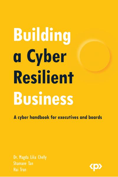 Building a Cyber Resilient Business: A cyber handbook for executives and boards