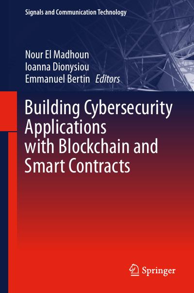 Building Cybersecurity Applications with Blockchain and Smart Contracts