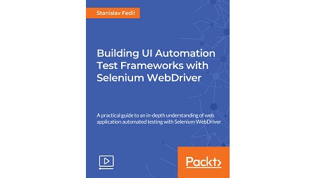 Building UI Automation Test Frameworks with Selenium WebDriver