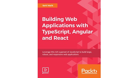 Building Web Applications with TypeScript, Angular and React