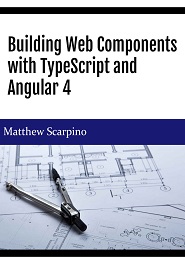 Building Web Components with TypeScript and Angular 4