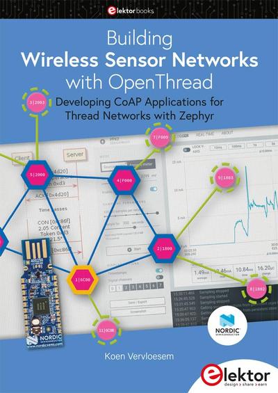 Building Wireless Sensor Networks with OpenThread: Developing CoAP applications for Thread networks with Zephyr