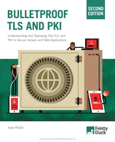 Bulletproof TLS and PKI: Understanding and Deploying SSL/TLS and PKI to Secure Servers and Web Applications, 2nd Edition