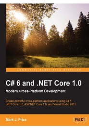 C# 6 and .NET Core 1.0: Modern Cross-Platform Development