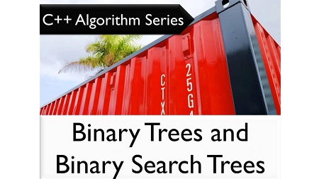 C++ Algorithm Series: Binary Trees and Binary Search Trees