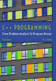 C++ Programming: From Problem Analysis to Program Design, 7th Edition