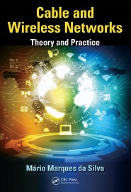 Cable and Wireless Networks: Theory and Practice