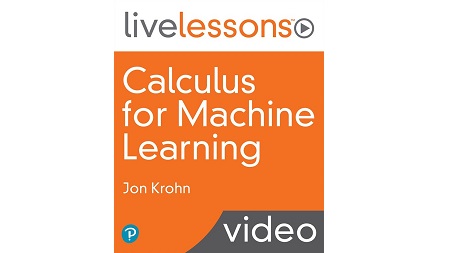 Calculus for Machine Learning LiveLessons