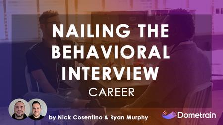 Career: Nailing the Behavioral Interview