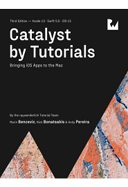 Catalyst by Tutorials: Bringing iOS Apps to the Mac, 3rd Edition