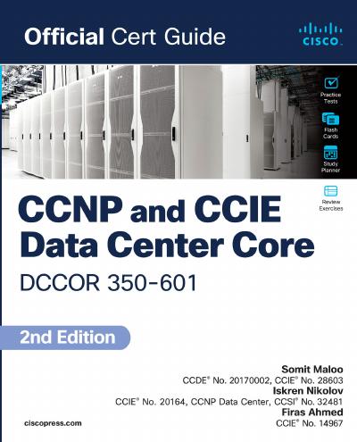 CCNP and CCIE Data Center Core DCCOR 350-601 Official Cert Guide, 2nd Edition