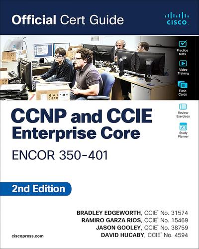 CCNP and CCIE Enterprise Core ENCOR 350-401 Official Cert Guide, 2nd Edition